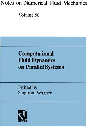 Buchcover Computational Fluid Dynamics on Parallel Systems  | EAN 9783528076504 | ISBN 3-528-07650-X | ISBN 978-3-528-07650-4