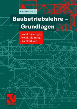 Baubetriebslehre, Grundlagen: Projektbeteiligte, Projektplanung, Projektablauf