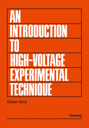 Buchcover An Introduction to High-Voltage Experimental Technique | Dieter Kind | EAN 9783528083830 | ISBN 3-528-08383-2 | ISBN 978-3-528-08383-0