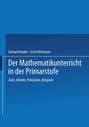 Buchcover Der Mathematikunterricht in der Primarstufe | Gerhard Müller | EAN 9783528083915 | ISBN 3-528-08391-3 | ISBN 978-3-528-08391-5