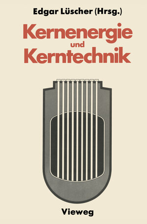 Buchcover Kernenergie und Kerntechnik | Edgar Lüscher | EAN 9783528085001 | ISBN 3-528-08500-2 | ISBN 978-3-528-08500-1