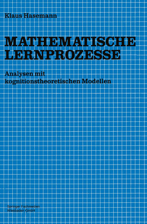 Buchcover Mathematische Lernprozesse | Klaus Hasemann | EAN 9783528089375 | ISBN 3-528-08937-7 | ISBN 978-3-528-08937-5