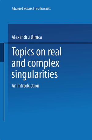 Buchcover Topics on Real and Complex Singularities | Alexandru Dimca | EAN 9783528089993 | ISBN 3-528-08999-7 | ISBN 978-3-528-08999-3
