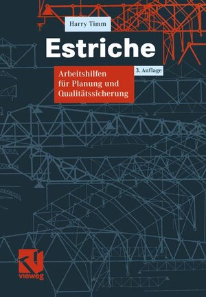 Estriche: Arbeitshilfen für Planung und Qualitätssicherung