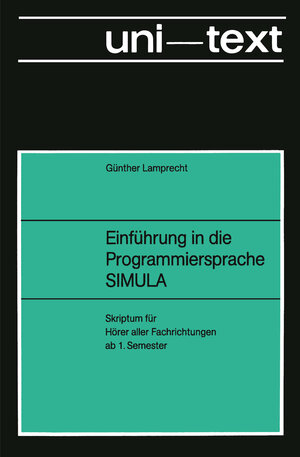Buchcover Einführung in die Programmiersprache SIMULA | Günther Lamprecht | EAN 9783528133214 | ISBN 3-528-13321-X | ISBN 978-3-528-13321-4