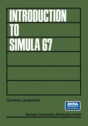 Buchcover Introduction to SIMULA 67 | Lamprecht Günther | EAN 9783528133405 | ISBN 3-528-13340-6 | ISBN 978-3-528-13340-5