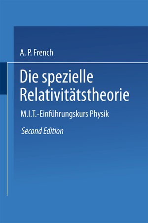 Buchcover Die spezielle Relativitätstheorie | Anthony P. French | EAN 9783528135461 | ISBN 3-528-13546-8 | ISBN 978-3-528-13546-1