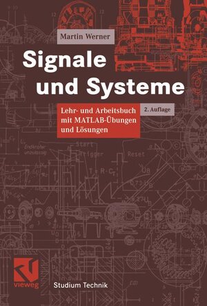 Signale und Systeme: Lehr- und Arbeitsbuch mit MATLAB-Übungen und Lösungen (Studium Technik)