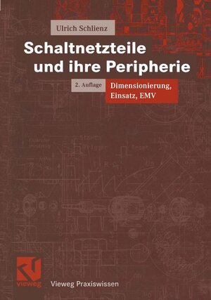 Schaltnetzteile und ihre Peripherie: Dimensionierung, Einsatz, EMV (Vieweg Praxiswissen)