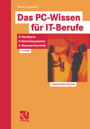 Das PC-Wissen für IT-Berufe: Hardware, Betriebssysteme, Netzwerktechnik. Kompaktes Praxiswissen für alle IT-Berufe in der Aus- und Weiterbildung, von ... Windows NT, Novell-Netware und Unix (Linux)