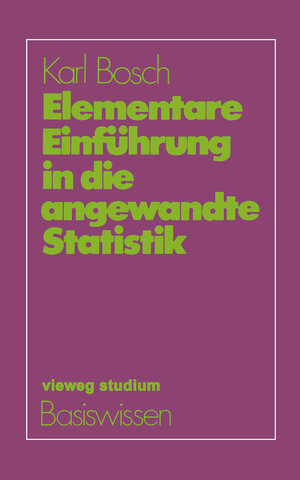 Buchcover Elementare Einführung in die angewandte Statistik | Karl Bosch | EAN 9783528172275 | ISBN 3-528-17227-4 | ISBN 978-3-528-17227-5
