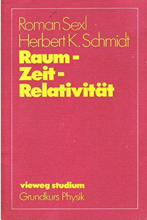 Buchcover Raum - Zeit - Relativität | Roman U Sexl | EAN 9783528172367 | ISBN 3-528-17236-3 | ISBN 978-3-528-17236-7