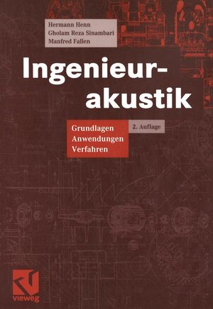 Ingenieurakustik: Grundlagen Anwendungen Verfahren