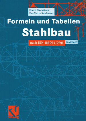 Formeln und Tabellen Stahlbau: Nach DIN 18800 (1990): Nach DIN 18800 (1990). Mit 146 Tabellen und 18 vollständig durchgerechneten Beispielen. (Studium)