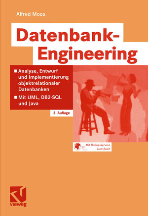 Datenbank-Engineering: Analyse, Entwurf und Implementierung Objektrelationaler Datenbanken - Mit UML, DB2-SQL und Java (German Edition)