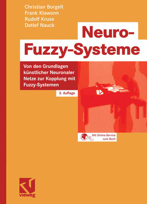 Neuro-Fuzzy-Systeme: Von den Grundlagen künstlicher Neuronaler Netze zur Kopplung mit Fuzzy-Systemen<br> (Computational Intelligence) (German Edition)