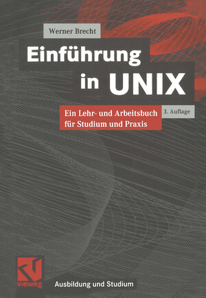 Buchcover Einführung in UNIX | EAN 9783528253295 | ISBN 3-528-25329-0 | ISBN 978-3-528-25329-5