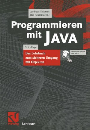 Buchcover Programmieren mit JAVA | Andreas Solymosi | EAN 9783528256975 | ISBN 3-528-25697-4 | ISBN 978-3-528-25697-5