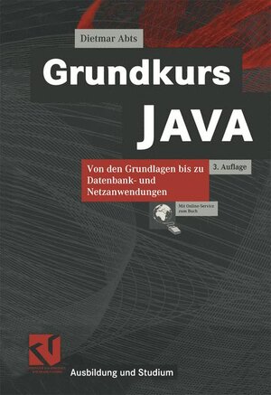 Buchcover Grundkurs JAVA | Dietmar Abts | EAN 9783528257118 | ISBN 3-528-25711-3 | ISBN 978-3-528-25711-8