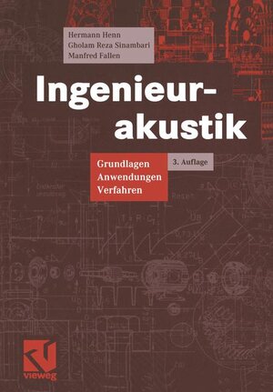 Ingenieurakustik: Grundlagen, Anwendungen, Verfahren