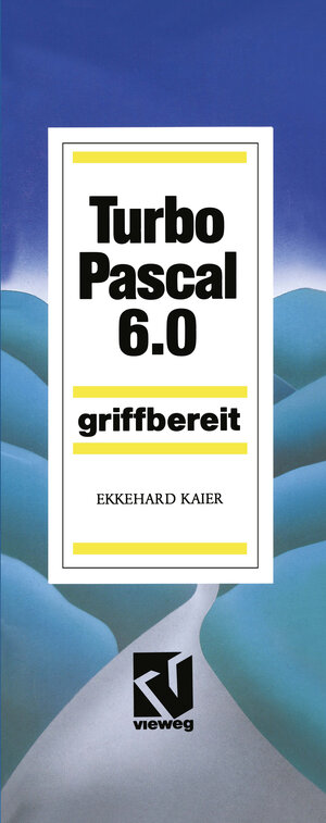 Buchcover Turbo Pascal 6.0 | Ekkehard Kaier | EAN 9783528346065 | ISBN 3-528-34606-X | ISBN 978-3-528-34606-5