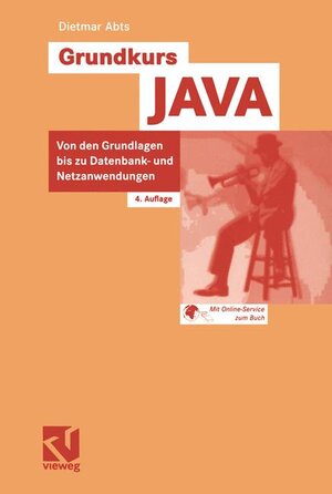 Buchcover Grundkurs JAVA | Dietmar Abts | EAN 9783528357115 | ISBN 3-528-35711-8 | ISBN 978-3-528-35711-5