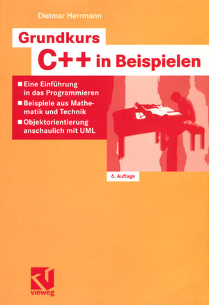 Buchcover Grundkurs C++ in Beispielen | Dietmar Herrmann | EAN 9783528546557 | ISBN 3-528-54655-7 | ISBN 978-3-528-54655-7