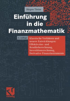 Buchcover Einführung in die Finanzmathematik | Jürgen Tietze | EAN 9783528565527 | ISBN 3-528-56552-7 | ISBN 978-3-528-56552-7