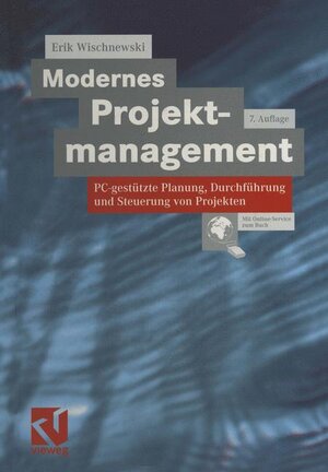 Modernes Projektmanagement. PC-gestützte Planung, Durchführung und Steuerung von Projekten