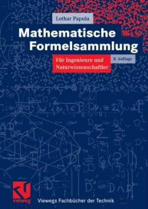 Mathematische Formelsammlung: für Ingenieure und Naturwissenschaftler (Viewegs Fachbücher der Technik)