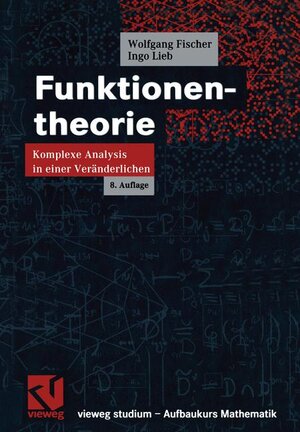 Funktionentheorie: Komplexe Analysis in einer Veränderlichen (vieweg studium; Aufbaukurs Mathematik)