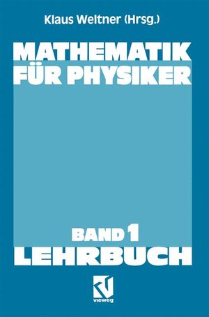 Buchcover Mathematik für Physiker | Klaus Weltner | EAN 9783528830519 | ISBN 3-528-83051-4 | ISBN 978-3-528-83051-9