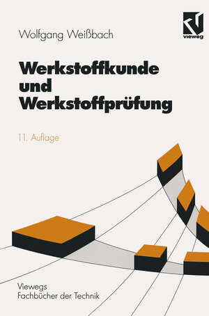 Buchcover Werkstoffkunde und Werkstoffprüfung | Wolfgang Weißbach | EAN 9783528840198 | ISBN 3-528-84019-6 | ISBN 978-3-528-84019-8