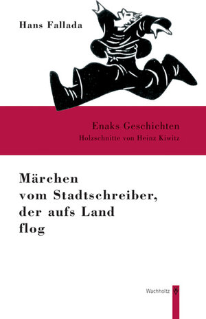 Märchen vom Stadtschreiber, der aufs Land flog. Enaks Geschichten