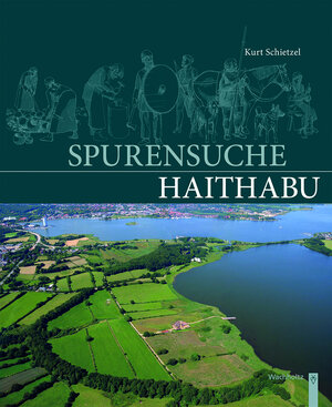 Buchcover Spurensuche Haithabu | Kurt Schietzel | EAN 9783529017971 | ISBN 3-529-01797-3 | ISBN 978-3-529-01797-1