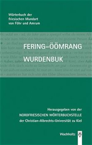 Fering-Öömrang-Wurdenbuk. Wörterbuch der friesischen Mundart von Föhr und Amrum