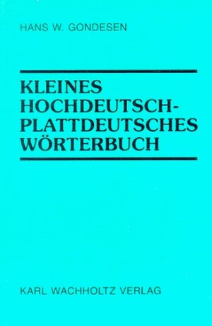 Kleines hochdeutsch - plattdeutsches Wörterbuch