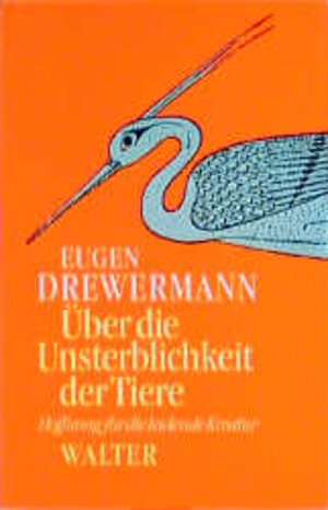 Buchcover Über die Unsterblichkeit der Tiere | Eugen Drewermann | EAN 9783530168747 | ISBN 3-530-16874-2 | ISBN 978-3-530-16874-7