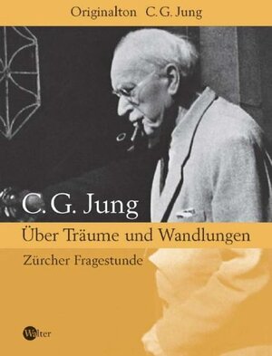 Über Träume und Wandlungen. 3 CDs: Zürcher Fragestunde. Originalton C. G. Jung