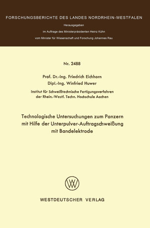 Buchcover Technologische Untersuchungen zum Panzern mit Hilfe der Unterpulver-Auftragschweißung mit Bandelektrode | Friedrich Eichhorn | EAN 9783531024882 | ISBN 3-531-02488-4 | ISBN 978-3-531-02488-2