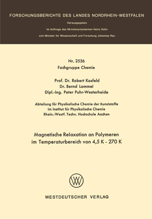 Buchcover Magnetische Relaxation an Polymeren im Temperaturbereich von 4, 5 K – 270 K | Robert Kosfeld | EAN 9783531025360 | ISBN 3-531-02536-8 | ISBN 978-3-531-02536-0