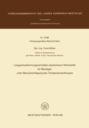 Buchcover Langzeitverformungsverhalten elastomerer Werkstoffe für Baulager unter Berücksichtigung des Temperatureinflusses | Frank Müller | EAN 9783531027999 | ISBN 3-531-02799-9 | ISBN 978-3-531-02799-9