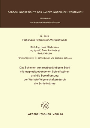 Buchcover Das Schleifen von rostbeständigem Stahl mit magnesitgebundenen Schleifsteinen und die Beeinflussung der Werkstoffeigenschaften durch die Schleifwärme | Hans Stüdemann | EAN 9783531029238 | ISBN 3-531-02923-1 | ISBN 978-3-531-02923-8