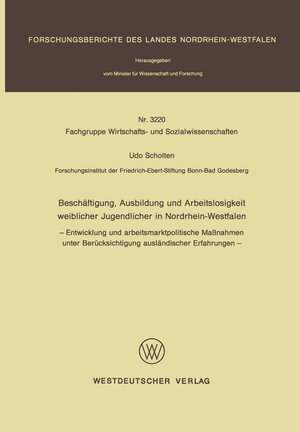 Buchcover Beschäftigung, Ausbildung und Arbeitslosigkeit weiblicher Jugendlicher in Nordrhein-Westfalen | Udo Scholten | EAN 9783531032207 | ISBN 3-531-03220-8 | ISBN 978-3-531-03220-7