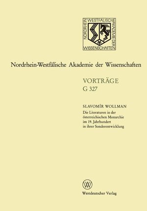 Buchcover Die Literaturen in der österreichischen Monarchie im 19. Jahrhundert in ihrer Sonderentwicklung | Slavomir Wollman | EAN 9783531073279 | ISBN 3-531-07327-3 | ISBN 978-3-531-07327-9