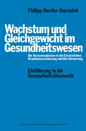 Buchcover Wachstum und Gleichgewicht im Gesundheitswesen | Philipp Herder-Dorneich | EAN 9783531113999 | ISBN 3-531-11399-2 | ISBN 978-3-531-11399-9
