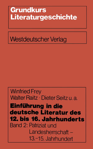 Buchcover Einführung in die deutsche Literatur des 12. bis 16. Jahrhunderts | Winfried Frey | EAN 9783531114842 | ISBN 3-531-11484-0 | ISBN 978-3-531-11484-2