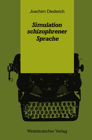 Buchcover Simulation schizophrener Sprache | Joachim Diederich | EAN 9783531119083 | ISBN 3-531-11908-7 | ISBN 978-3-531-11908-3