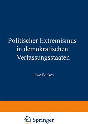 Buchcover Politischer Extremismus in demokratischen Verfassungsstaaten | Uwe Backes | EAN 9783531119465 | ISBN 3-531-11946-X | ISBN 978-3-531-11946-5