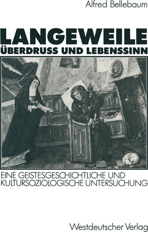 Buchcover Langeweile, Überdruß und Lebenssinn | Alfred Bellebaum | EAN 9783531122069 | ISBN 3-531-12206-1 | ISBN 978-3-531-12206-9